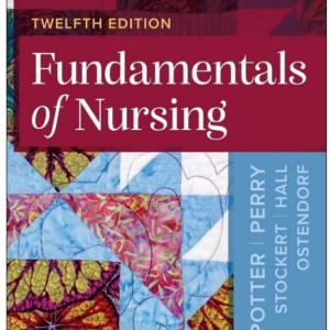 Test Bank for Fundamentals of Nursing 12th Edition Potter Perry, Perry, and Stockert