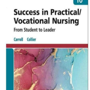 Test Bank for Success in Practical/Vocational Nursing 10th Edition by Carroll and Collier