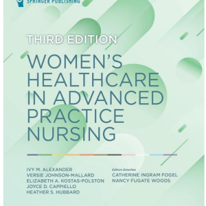 Test Bank for Women’s Health Care in Advanced Practice Nursing 3rd Edition by Alexander, Johnson-Mallard, KostasPolston, Cappiello, and Hubbard