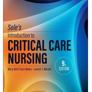 Test Bank for Sole’s Introduction to Critical Care Nursing 9th Edition by Makic and Morata