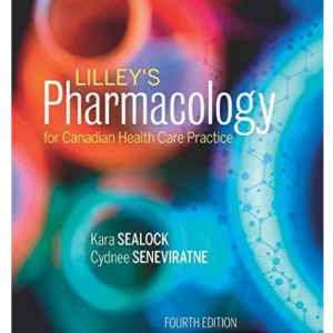 Test Bank for Lilley's Pharmacology for Canadian Health Care Practice 4th Edition by Kara Sealock
