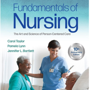 Test Bank for Fundamentals of Nursing The Art and Science of Person-Centered Care 10th Edition by Taylor, Lynn, and Bartlett