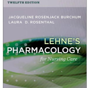 Test Bank Lehne's Pharmacology for Nursing Care, 12th Edition by Jacqueline Burchum, Laura Rosenthal