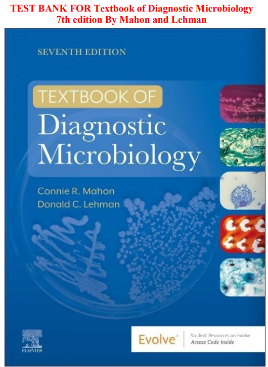 TEST BANK FOR Textbook of Diagnostic Microbiology 7th edition By Mahon and Lehman